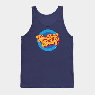 You Jelly,  Bruh? Tank Top